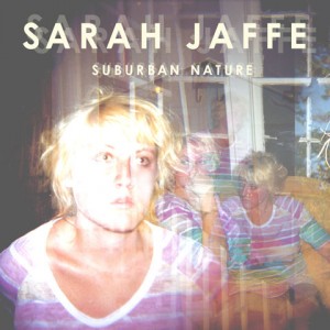 Sarah Jaffe - Suburban Nature