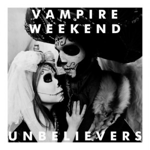 Vampire Weekend – "Unbelievers"